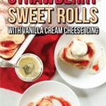 These Strawberry Sweet Rolls with Vanilla Cream Cheese Icing can be made ahead and frozen, then baked for a fresh, delicious breakfast or brunch for a crowd!